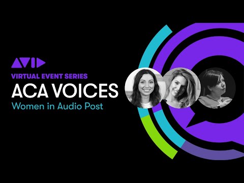 ACA Voices: Women in Audio Post