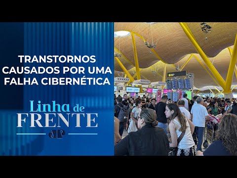 Apagão mundial afeta voos, sistemas de bancos e do STF  | LINHA DE FRENTE