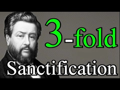 Threefold Sanctification - Charles Spurgeon Audio Sermons