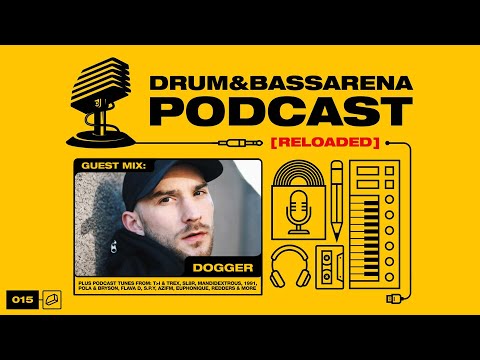 Drum&BassArena Podcast #015 w/ Dogger Guest Mix