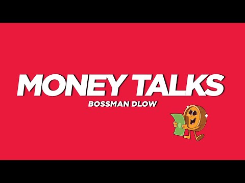 BossMan Dlow - Money Talks (Lyrics)