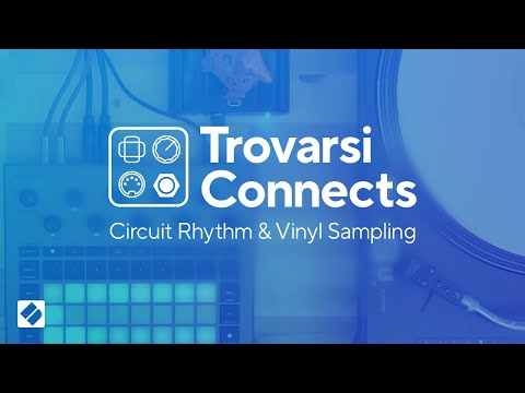 Trovarsi Connects: Circuit Rhythm and Vinyl Sampling