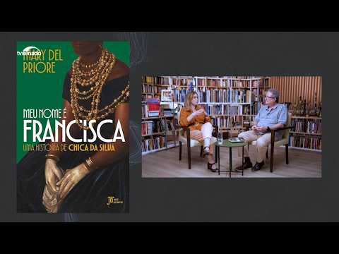 Mary Del Priore fala do livro 'Meu nome é Francisca: Uma história de Chica da Silva' Mary Del Priore fala do livro 'Meu nome é Francisca: Uma história de Chica da Silva'