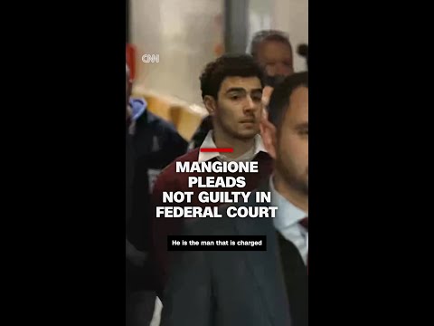 Mangione pleads not guilty in federal court