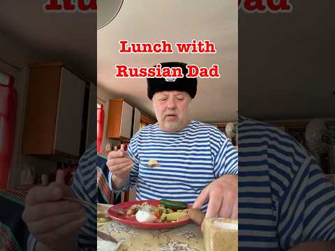 Lunch with Russian Dad