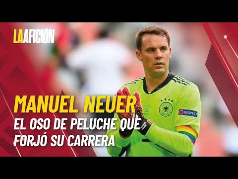 Manuel Neuer y el oso de peluche que forjó su carrera profesional