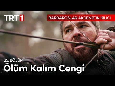 Ölüm Kalım Cengi - Barbaroslar: Akdeniz’in Kılıcı 25. Bölüm