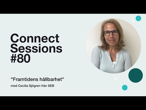 Framtidens Hållbarhet | Connect Sessions med Cecilia Sjögren från SEB