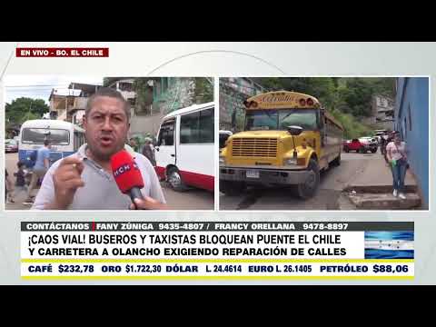 ¡Caos vial! Buseros y taxistas bloquean Puente El Chile y carretera a Olancho en col. Cerro Grande