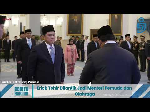 Erick Tohir Dilantik Jadi Menteri Pemuda dan Olahrraga