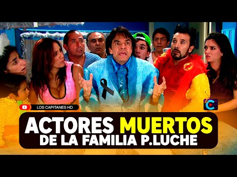 Juan Verduzco y otros actores de La familia P.Luche que han muerto