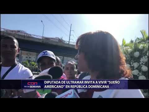 Diputada de Ultramar invita a vivir “sueño americano” en República Dominicana