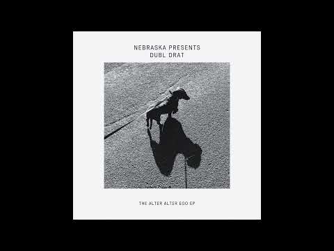 Nebraska Pres. Dubl Drat - Alter Alter Ego (Dubl Drat Remix)