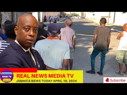 Jamaica News Today  April 16, 2024 /Real News Media TV