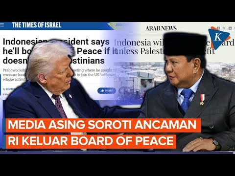 Media Asing Soroti Ancaman Indonesia Keluar dari Board of Peace