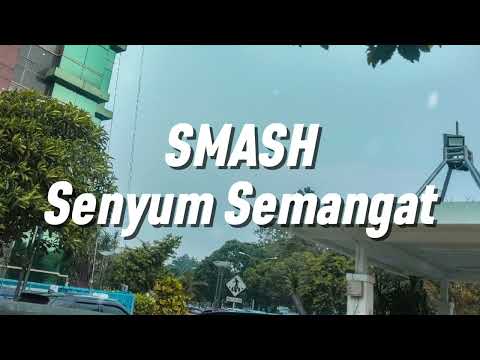 Smash - Senyum Semangat (Lirik)