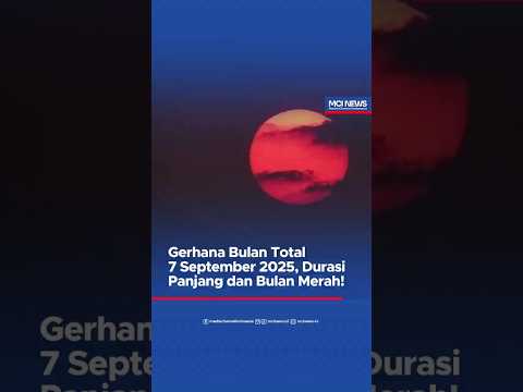 Video thumbnail Gerhana Bulan Total 7 September 2025, Durasi Panjang dan Bulan Merah