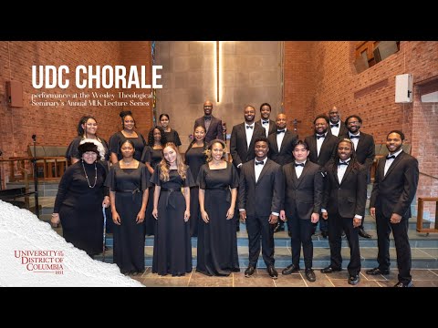 UDC Chorale Performance - Wesley Theological Seminary MLK Lecture Series