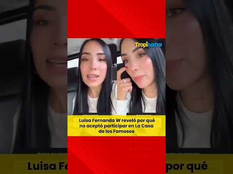 Luisa Fernanda W... ¿ a La Casa De Los Famosos?