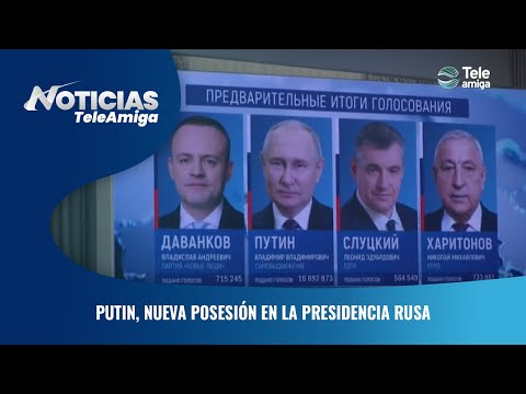 Putin, nueva posesión en la presidencia Rusa - Noticias Teleamiga