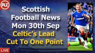 Celtic’s Lead Cut To One Point – Monday 30th September‬ – PLZ Scottish Football News