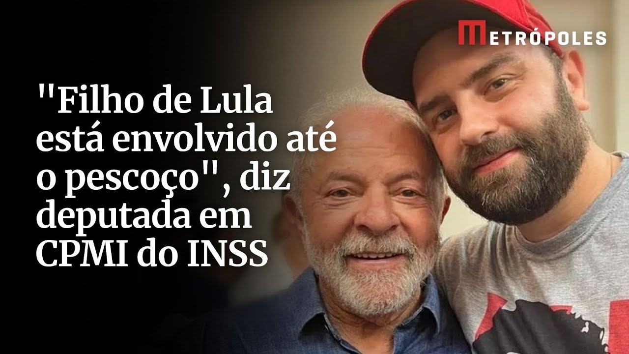 Filho de Lula está envolvido até o pescoço diz deputada em CPMI do INSS
