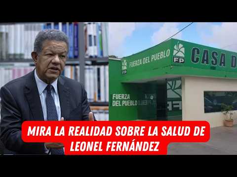 MIRA LO QUE DIJO EL EQUIPO DE PRENSA DE LEONEL FERNÁNDEZ SOBRE SU SALUD