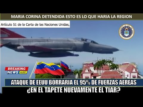 URGENTE! Ataque aereo de EEUU borra el 95% del aparato militar de Venezuela ACTIVAN el TIAR?
