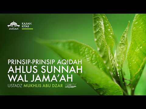 Kitab Prinsip-prinsip Aqidah Ahlus Sunnah Wal Jamaah - Ustadz Mukhlis Abu Dzar.Hafidzahullahu Ta'ala
