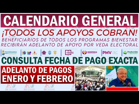 CALENDARIO GENERAL ¡TODOS LOS APOYOS COBRAN! consulta FECHA de PAGO exacta ENERO-FEBRERO