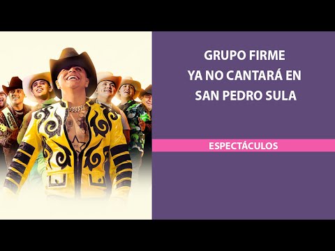 Grupo Firme ya no cantará en San Pedro Sula