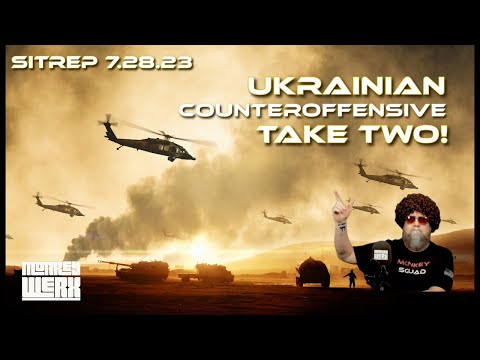 SITREP 7.28.23 - Ukraine's Counter-Offensive Take Two