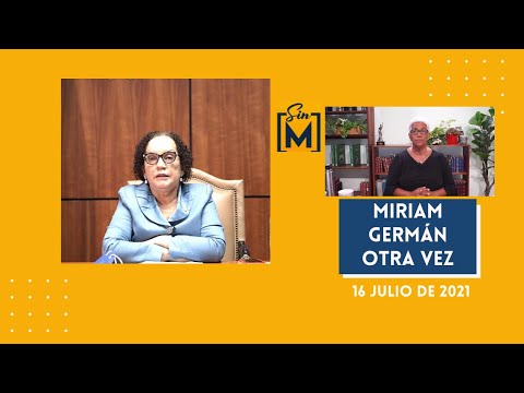 Miriam Germán otra vez, Sin Maquillaje, julio 16 2021