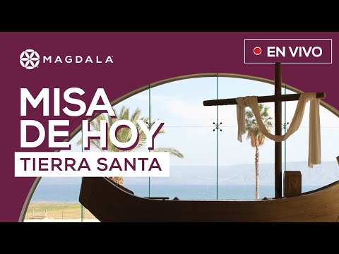 MISA DE HOY | lunes 29 de abril | Tierra Santa | Magdala