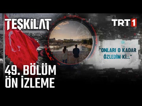 Teşkilat 49. Bölüm Ön İzleme | “Ben dostlarımı öldürdüm…”