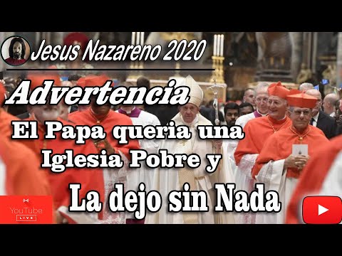 HA DEJADO EL PAPA A LA IGLESIA EN BANCA ROTA, POR AMOR A LOS POBRES ACABO CON TODO