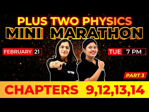 PLU TWO PHYSICS | MINI MARATHON LIVE PART 3 | CHAPTER 9,12,13,14 | EXAM WINNER