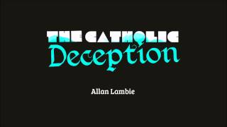 The Catholic Deception