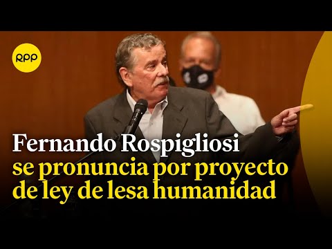 Fernando Rospigliosi responde por proyecto que permitiría exculpar investigados por lesa humanidad