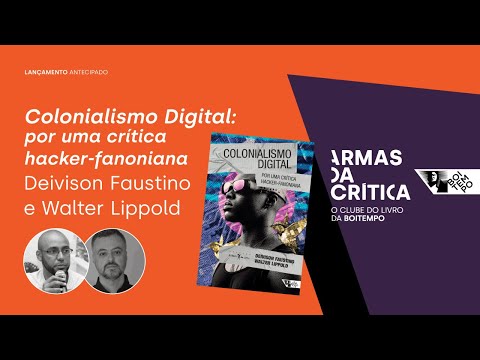 Lançamento de COLONIALISMO DIGITAL, de Deivison Faustino e Walter Lippold