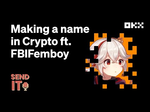 Ep. 15: Making a name in crypto ft. FBIFemboy | Send It | OKX Insights