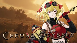 【Chrono Odyssey】ITS CLOSED BETAAAAAAA TIMEEEEE【Kaela Kovalskia / holol