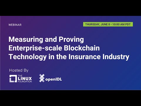 LF Live Webinar Measuring & Proving Enterprise-scale Blockchain Technology in the Insurance Industry