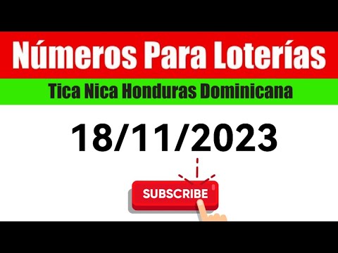 Numeros Para Las Loterias HOY 18/11/2023 BINGOS Nica Tica Honduras Y Dominicana