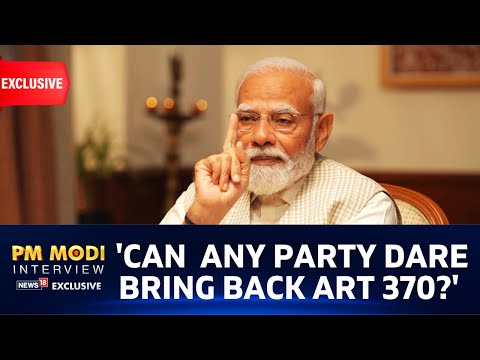 PM Modi Challenges Opposition: Can Any Party Dare Bring Back Article 370? | Exclusive To Network18