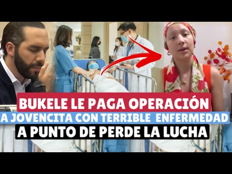 Bukele le Paga Operación a Jovencita con Terrible Padecimiento