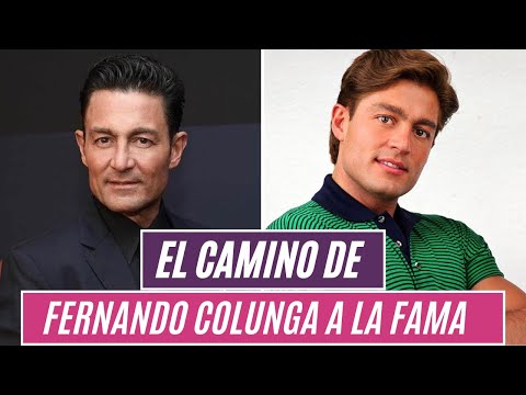 El camino de Fernando Colunga a la fama