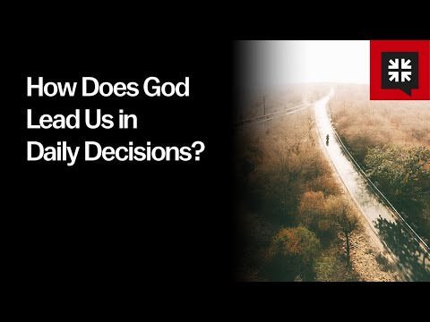 How Does God Lead Us in Daily Decisions?