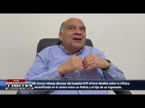 El Doctor Mieses director del hospital SVP ofrece detalles sobre la trifulca escenificada en el cent