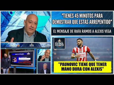 Rafa Ramos dice que en CHIVAS, Paunovic tiene que darle un ULTIMÁTUM a Alexis Vega | Futbol Picante